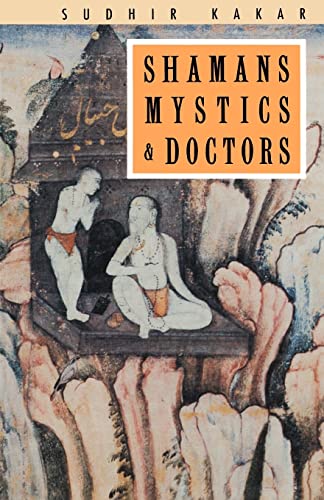 Imagen de archivo de Shamans, Mystics and Doctors: A Psychological Inquiry inro India and its healing traditions a la venta por N. Fagin Books