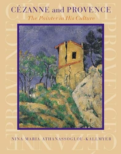 Beispielbild fr Cezanne and Provence : The Painter in His Culture zum Verkauf von Better World Books