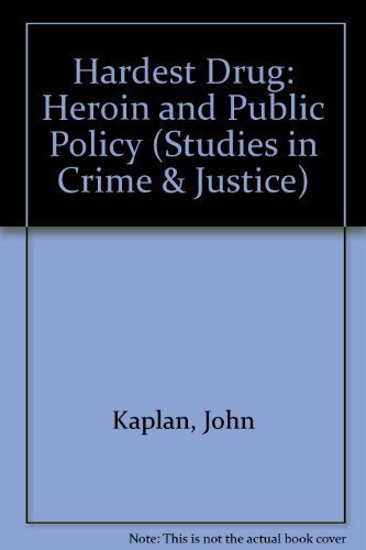 The Hardest Drug Heroin and Public Policy
