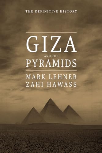 Imagen de archivo de Giza and the Pyramids: The Definitive History a la venta por Midtown Scholar Bookstore