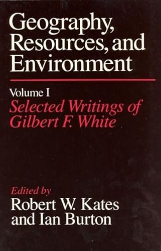 Stock image for Geography, Resources and Environment, Volume 1: Selected Writings of Gilbert F. White (Geography, Resources, and Environment, Vol 1) for sale by Midtown Scholar Bookstore