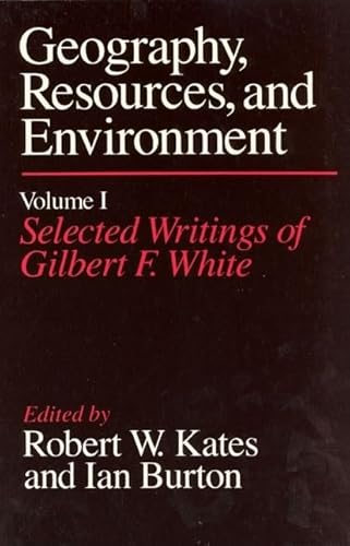 9780226425740: Geography, Resources and Environment, Volume 1: Selected Writings of Gilbert F. White