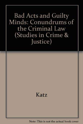 9780226425917: Bad Acts & Guilty Minds: Conundrums of the Criminal Law (Studies in Crime & Justice)