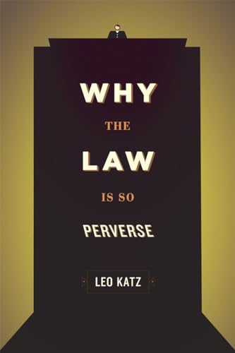 9780226426037: Why the Law Is So Perverse
