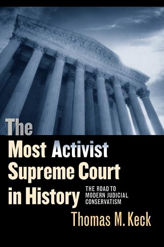 Stock image for The Most Activist Supreme Court in History: The Road to Modern Judicial Conservatism for sale by SecondSale