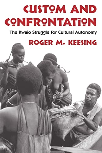 Beispielbild fr Custom and Confrontation : The Kwaio Struggle for Cultural Autonomy zum Verkauf von Better World Books