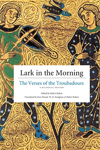 Lark in the Morning: The Verses of the Troubadours, a Bilingual Edition (English and French Edition)