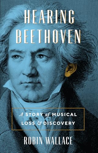 Beispielbild fr Hearing Beethoven: A Story of Musical Loss and Discovery zum Verkauf von ThriftBooks-Dallas