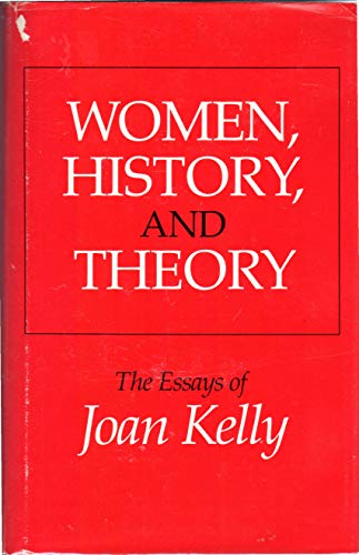 9780226430270: Women, History and Theory: Essays of Joan Kelly (Women in Culture and Society Series)