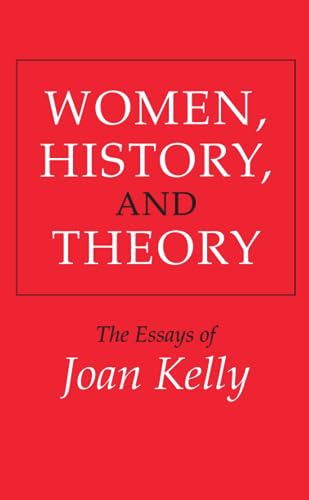 9780226430287: Women, History, and Theory: The Essays of Joan Kelly (Women in Culture and Society)