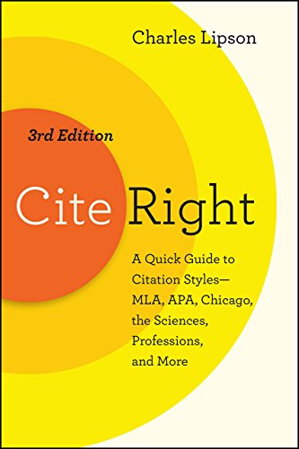 Stock image for Cite Right, Third Edition: A Quick Guide to Citation Styles--MLA, APA, Chicago, the Sciences, Professions, and More (Chicago Guides to Writing, Editing, and Publishing) for sale by SecondSale