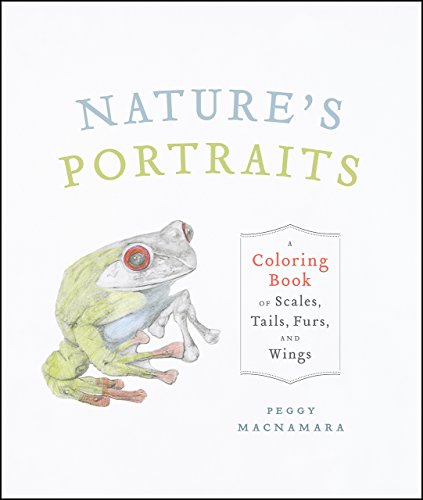 9780226431550: Nature's Portraits: A Coloring Book of Scales, Tails, Furs, and Wings