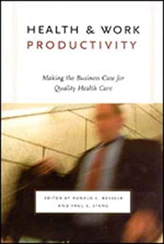 Stock image for Health and Work Productivity: Making the Business Case for Quality Health Care (The John D. and Catherine T. MacArthur Foundation Series on Mental Health and Development) for sale by St Vincent de Paul of Lane County