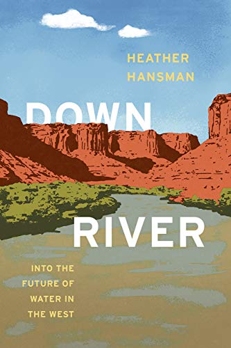 9780226432670: Downriver: Into the Future of Water in the West