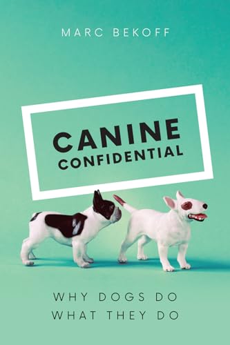 Stock image for Canine Confidential: Why Dogs Do What They Do for sale by ICTBooks