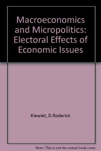 Macroeconomics and Micropolitics: The Electoral Effects of Economic Issues