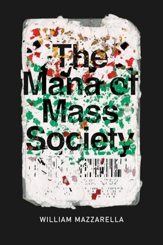 Beispielbild fr The Mana of Mass Society (Chicago Studies in Practices of Meaning) zum Verkauf von Orphans Treasure Box