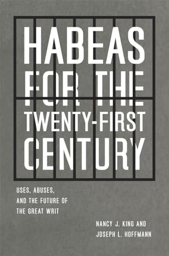 Imagen de archivo de Habeas for the Twenty-First Century : Uses, Abuses, and the Future of the Great Writ a la venta por Better World Books