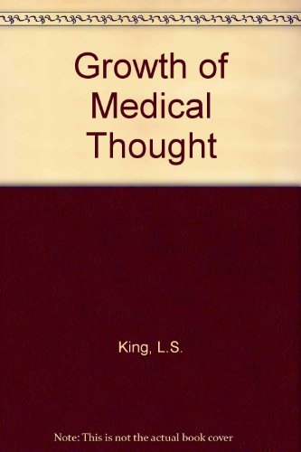 Beispielbild fr The Growth of Medical Thought zum Verkauf von Better World Books