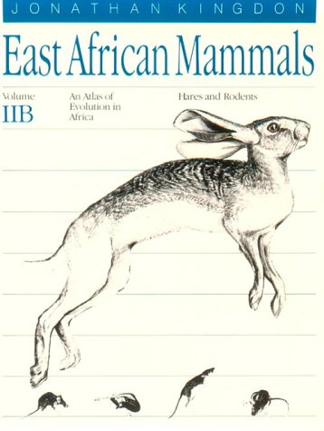 9780226437200: East African Mammals: An Atlas of Evolution in Africa : Part B : Hares and Rodents: 2