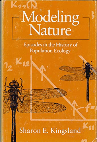 9780226437262: Modeling Nature: Episodes in the History of Population Ecology (Science & Its Conceptual Foundations S.)