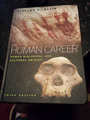 The Human Career: Human Biological and Cultural Origins, Third Edition - Klein, Richard G.