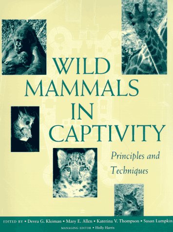 Beispielbild fr Wild Mammals in Captivity: Principles and Techniques zum Verkauf von Jenson Books Inc