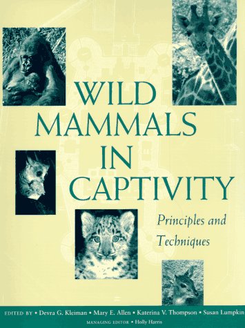 Stock image for Wild Mammals in Captivity: Principles and Techniques for sale by Jenson Books Inc