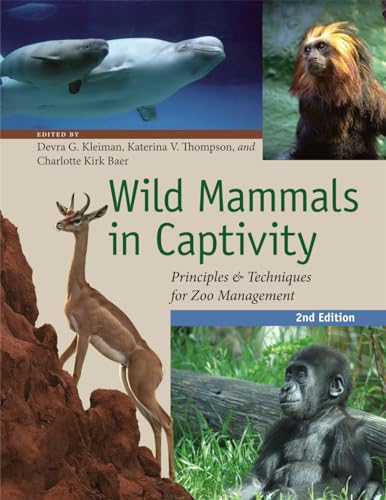 9780226440101: Wild Mammals in Captivity: Principles and Techniques for Zoo Management, Second Edition