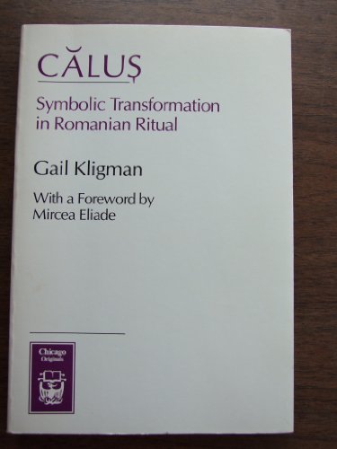 Stock image for Calus: Symbolic Transformation in Romanian Ritual for sale by ThriftBooks-Dallas