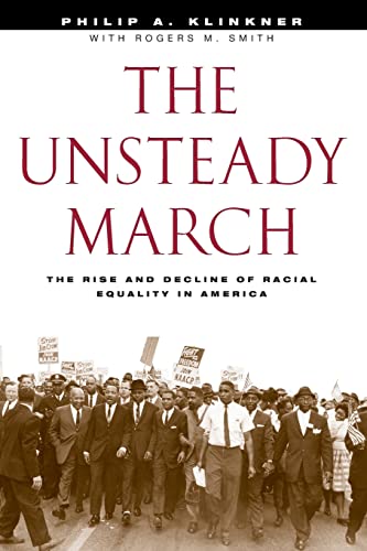 The Unsteady March: The Rise and Decline of Racial Equality in America (9780226443416) by Klinkner, Philip A.; Smith, Rogers M.