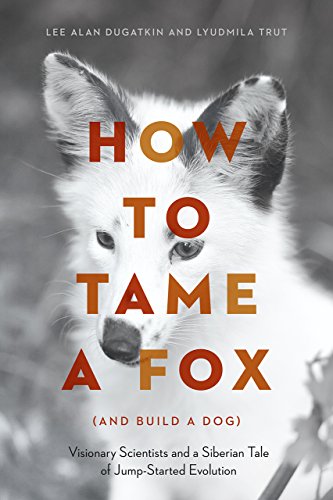 Imagen de archivo de How to Tame a Fox (and Build a Dog): Visionary Scientists and a Siberian Tale of Jump-Started Evolution a la venta por ThriftBooks-Atlanta