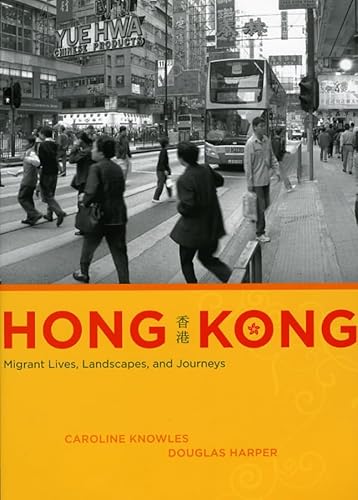 9780226448565: Hong Kong: Migrant Lives, Landscapes, and Journeys (Fieldwork Encounters and Discoveries) [Idioma Ingls]