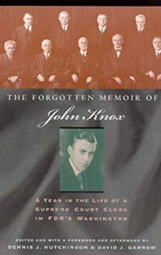 9780226448633: The Forgotten Memoir of John Knox: A Year in the Life of a Supreme Court Clerk in FDR's Washington