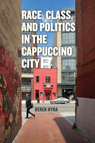Beispielbild fr Race, Class, and Politics in the Cappuccino City zum Verkauf von BooksRun