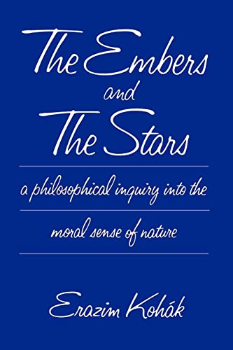 The Embers and the Stars a Philosophical Inquiry into the Moral Sense of Nature