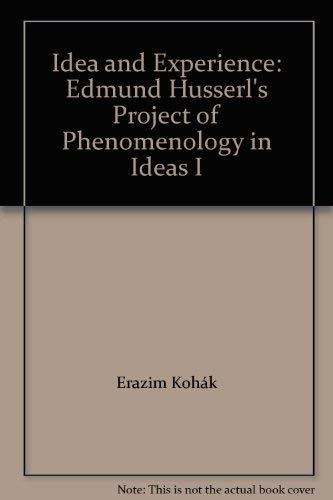9780226450193: Idea and Experience: Edmund Husserl's Project of Phenomenology in "Ideas I"