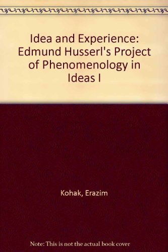 9780226450209: Idea and Experience: Edmund Husserl's Project of Phenomenology in "Ideas I"