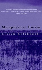 Metaphysical Horror (9780226450568) by Kolakowski, Leszek