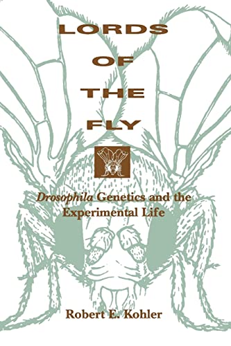 Beispielbild fr Lords of the Fly: Drosophila Genetics and the Experimental Life zum Verkauf von WorldofBooks