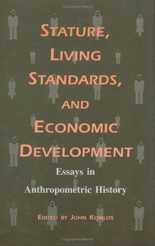 Beispielbild fr Stature, Living Standards and Economic Development: Essays in Anthropometric History zum Verkauf von WorldofBooks