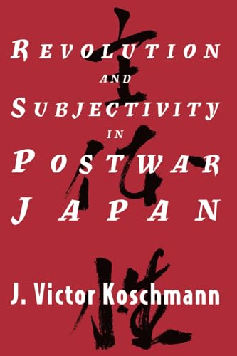 Beispielbild fr Revolution and Subjectivity in Postwar Japan (Korean Studies of the Henry M. Jackson) zum Verkauf von WorldofBooks