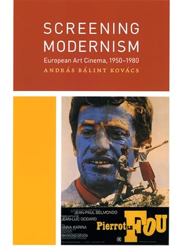 9780226451633: Screening Modernism: European Art Cinema, 1950-1980 (Cinema and Modernity)