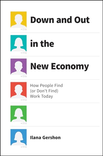 Stock image for Down and Out in the New Economy: How People Find (or Don't Find) Work Today for sale by ThriftBooks-Atlanta