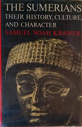 Beispielbild fr Sumerians : Their History, Culture and Character zum Verkauf von Better World Books