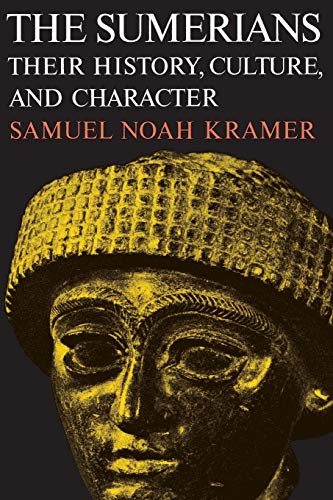 9780226452388: The Sumerians: Their History, Culture, and Character