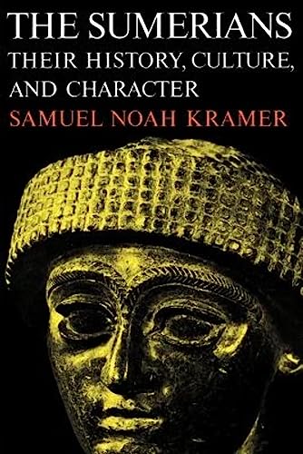 The Sumerians: Their History, Culture, and Character (Phoenix Books) - Kramer, Samuel Noah