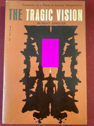 Stock image for The tragic vision : variations on a theme in literary interpretation for sale by Better World Books