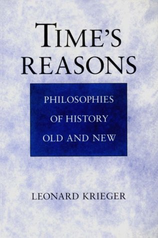 Stock image for Time's Reasons : Philosophies of History Old and New for sale by Better World Books