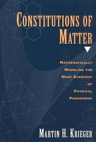 Stock image for Constitutions of Matter: Mathematically Modeling the Most Everyday of Physical Phenomena (Cinema and Modernity (Hardcover)) for sale by Mark Henderson